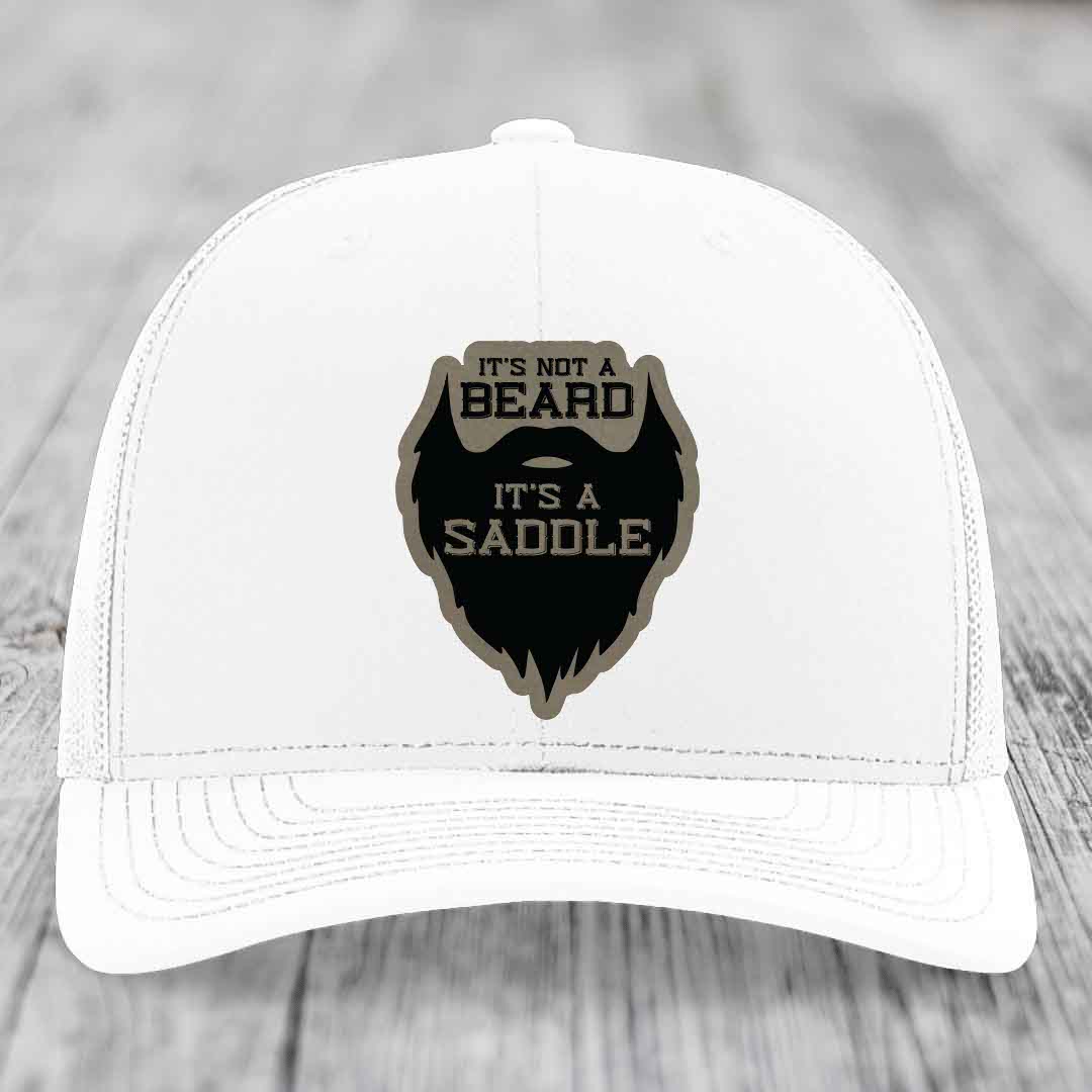 Its Not A Beard, Its A Saddle - Leather Patch Hat - Light Brown to Black Patch - Richardson 112 Snapback Trucker Hat