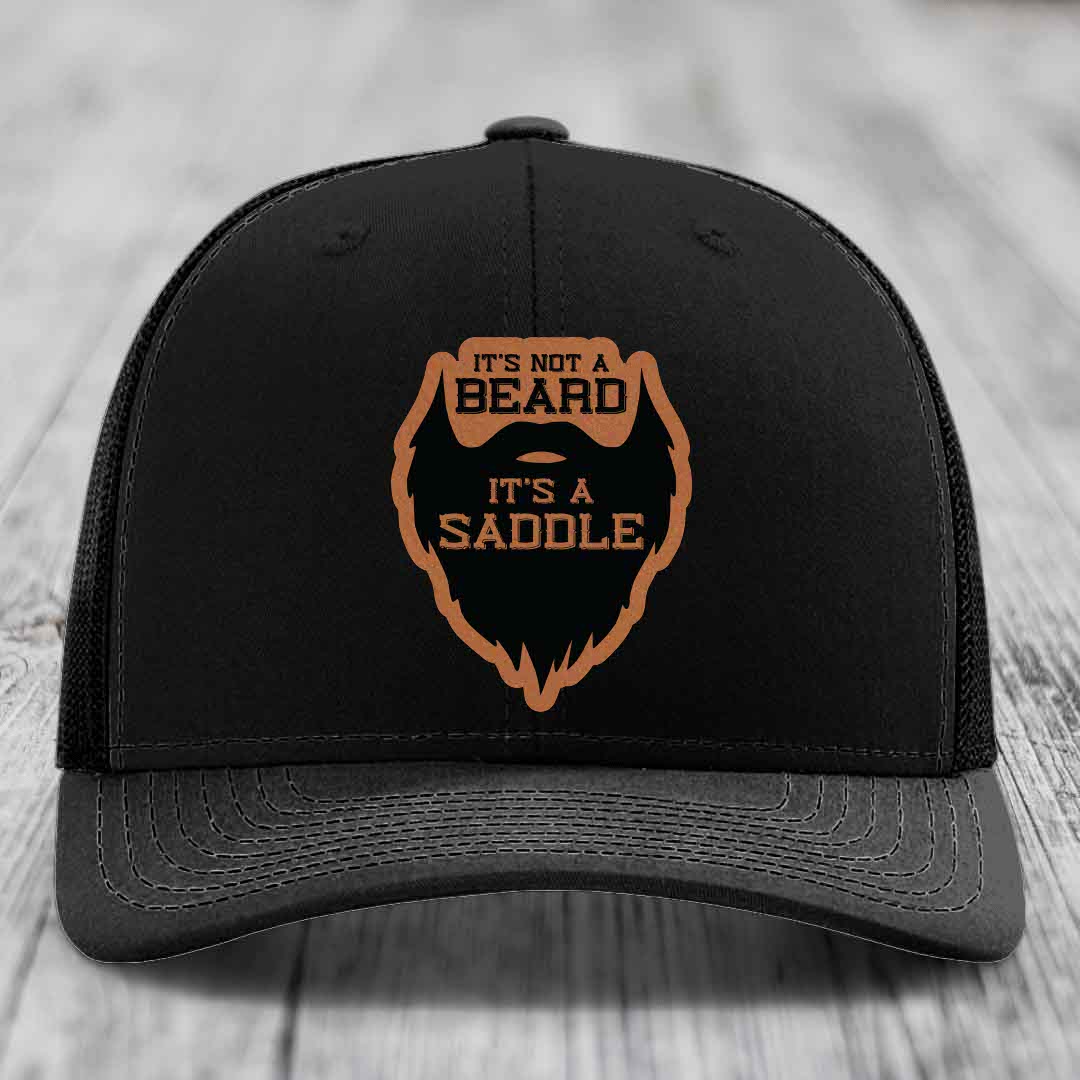 Its Not A Beard, Its A Saddle - Leather Patch Hat - Rawhide to Black Patch - Richardson 112 Snapback Trucker Hat