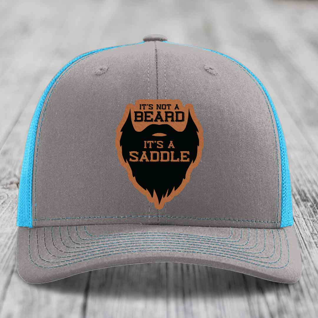Its Not A Beard, Its A Saddle - Leather Patch Hat - Rawhide to Black Patch - Richardson 112 Snapback Trucker Hat