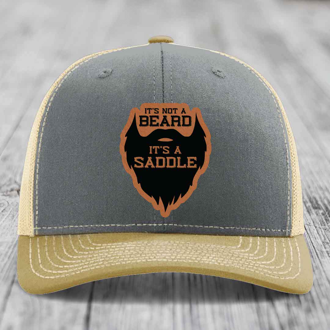 Its Not A Beard, Its A Saddle - Leather Patch Hat - Rawhide to Black Patch - Richardson 112 Snapback Trucker Hat