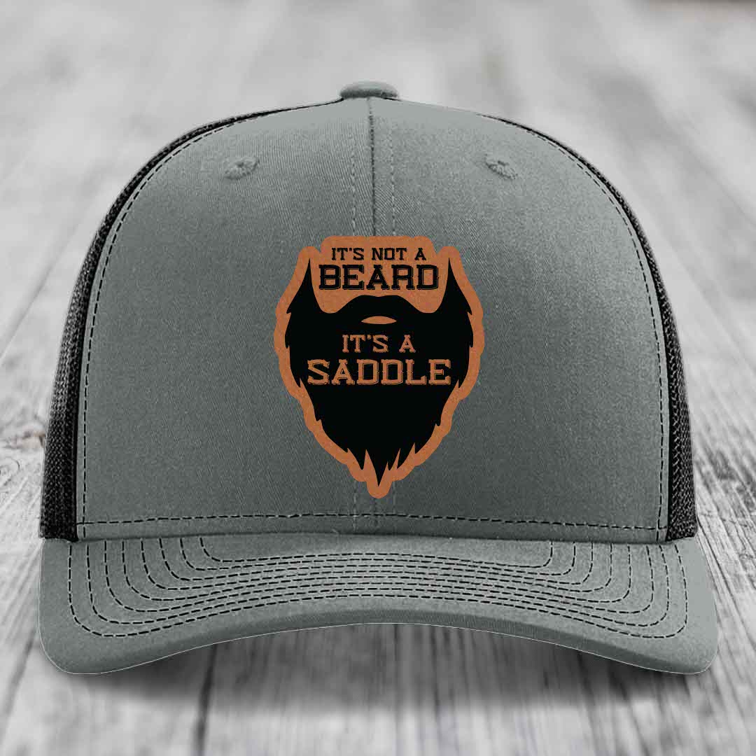 Its Not A Beard, Its A Saddle - Leather Patch Hat - Rawhide to Black Patch - Richardson 112 Snapback Trucker Hat