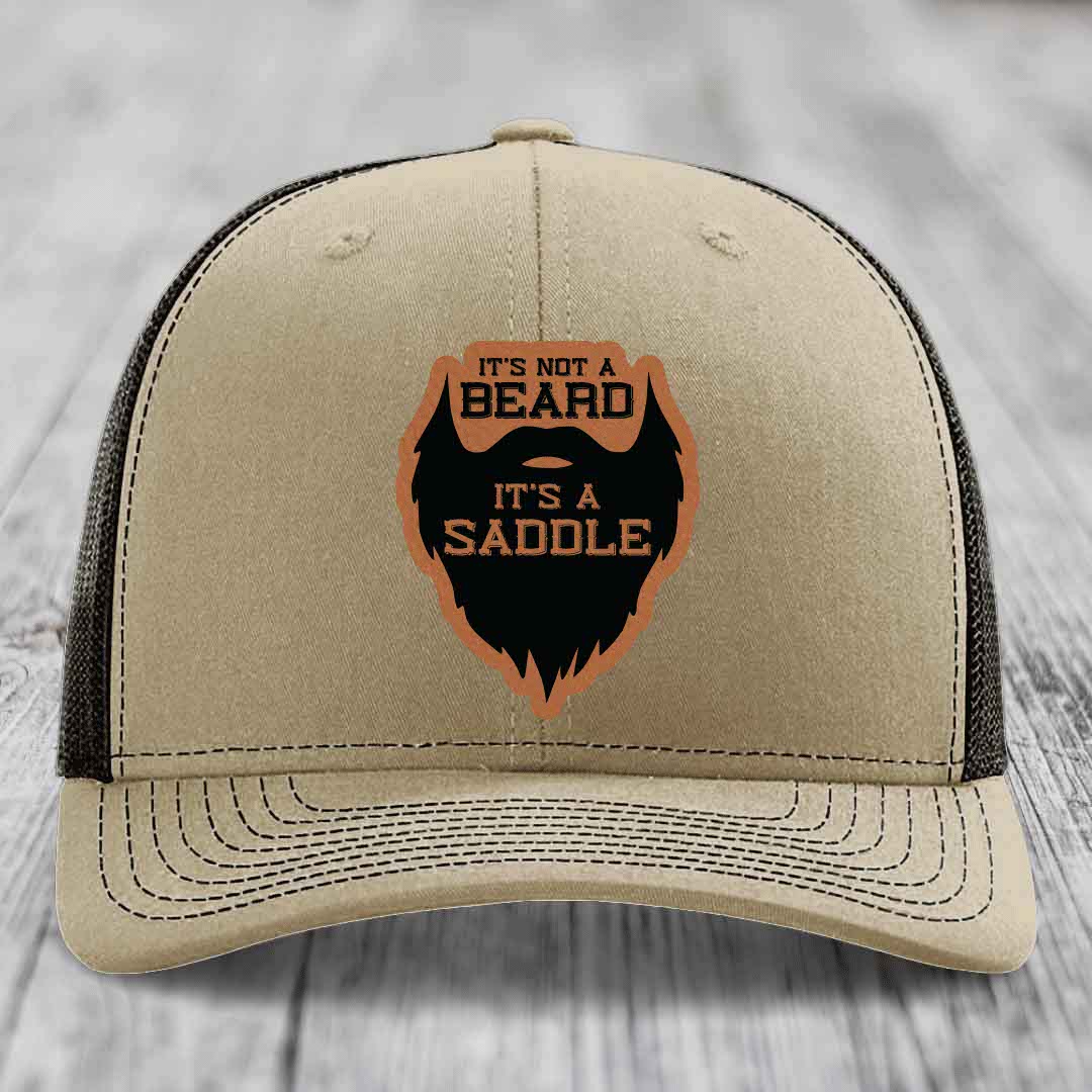 Its Not A Beard, Its A Saddle - Leather Patch Hat - Rawhide to Black Patch - Richardson 112 Snapback Trucker Hat