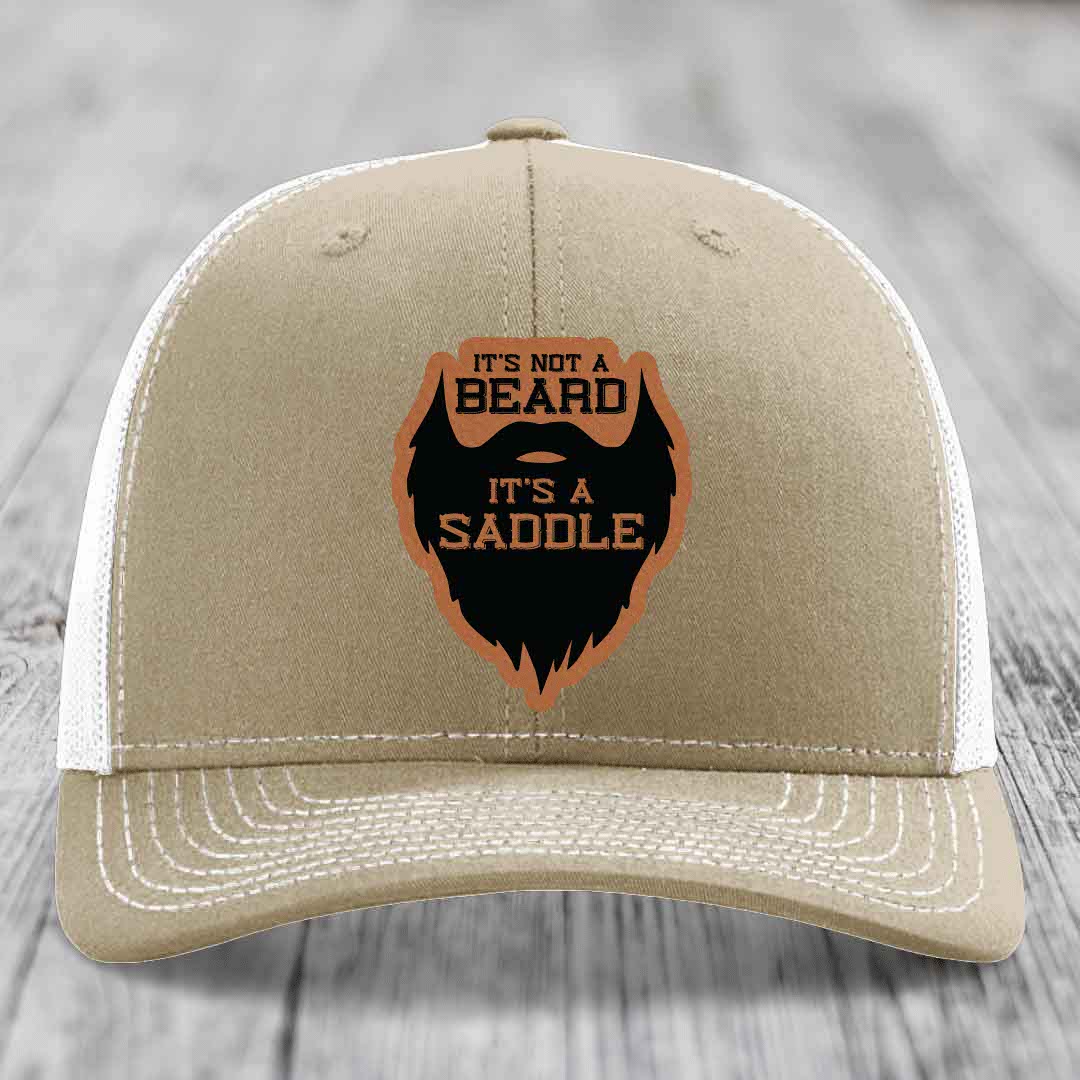 Its Not A Beard, Its A Saddle - Leather Patch Hat - Rawhide to Black Patch - Richardson 112 Snapback Trucker Hat
