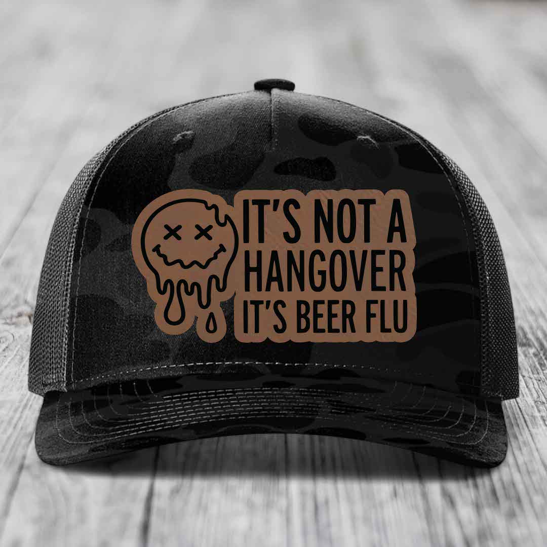 Its Not A Hangover, Its Beer Flu - Leather Patch Hat - Dark Brown to Black Patch - Richardson 112PFP Snapback Trucker Hat