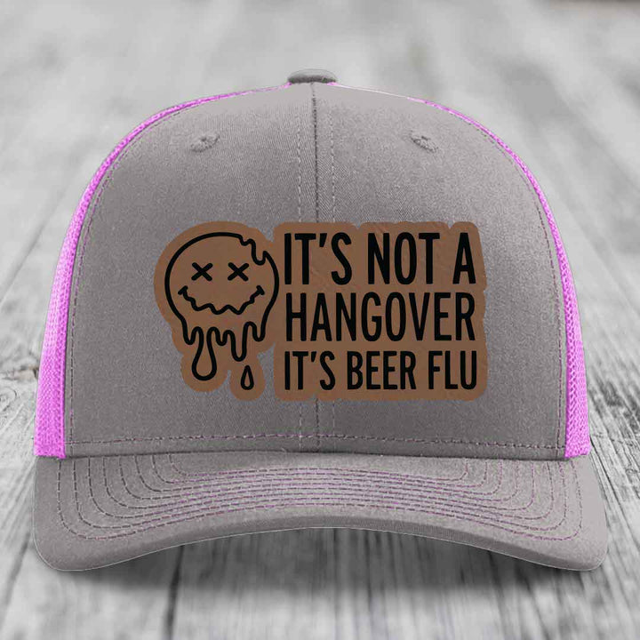 Its Not A Hangover, Its Beer Flu - Leather Patch Hat - Dark Brown to Black Patch - Richardson 112 Snapback Trucker Hat
