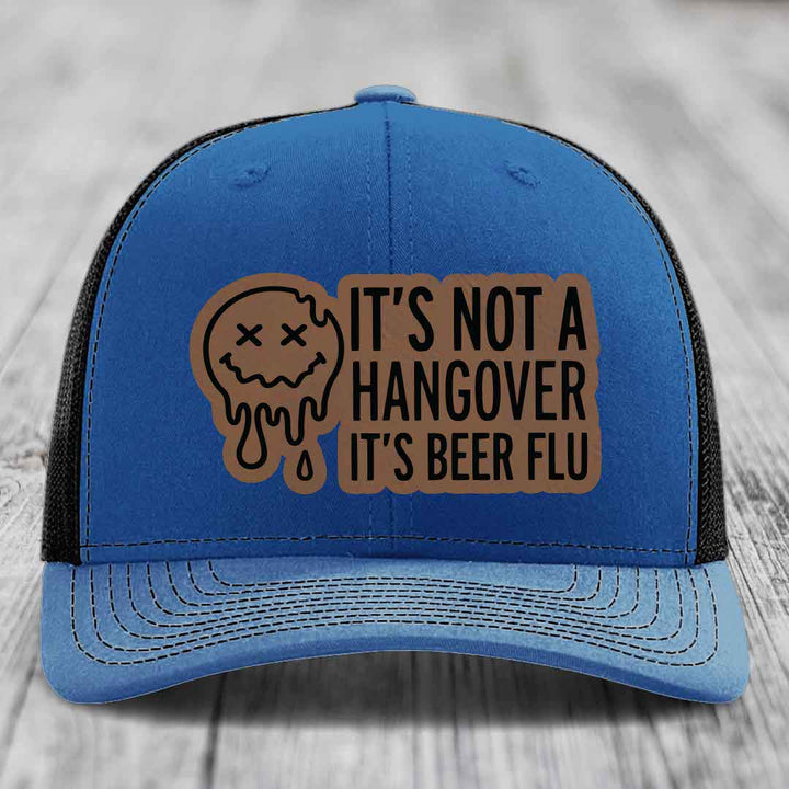 Its Not A Hangover, Its Beer Flu - Leather Patch Hat - Dark Brown to Black Patch - Richardson 112 Snapback Trucker Hat