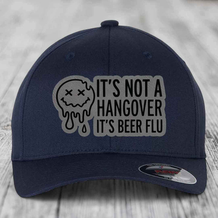 Its Not A Hangover, Its Beer Flu - Leather Patch Hat - Grey to Black Patch - Flexfit 6277 Fitted Hat