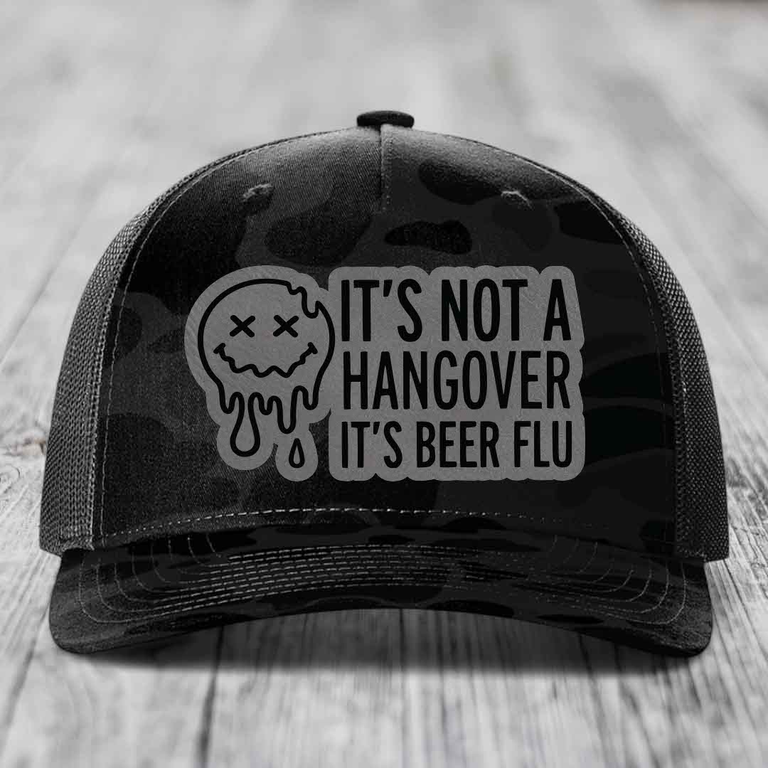 Its Not A Hangover, Its Beer Flu - Leather Patch Hat - Grey to Black Patch - Richardson 112PFP Snapback Trucker Hat