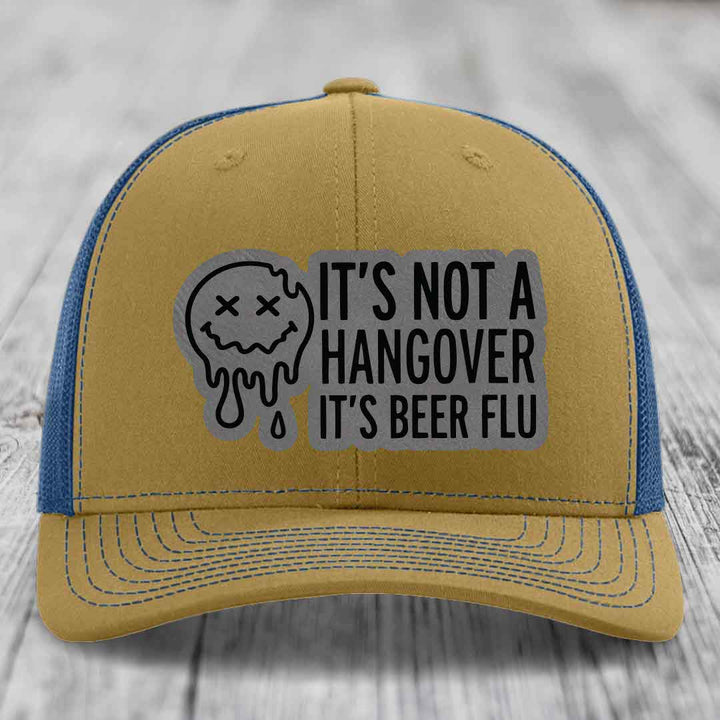 Its Not A Hangover, Its Beer Flu - Leather Patch Hat - Grey to Black Patch - Richardson 112 Snapback Trucker Hat