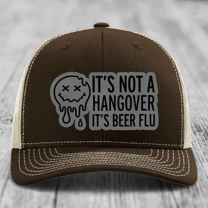 Its Not A Hangover, Its Beer Flu - Leather Patch Hat - Grey to Black Patch - Richardson 112 Snapback Trucker Hat