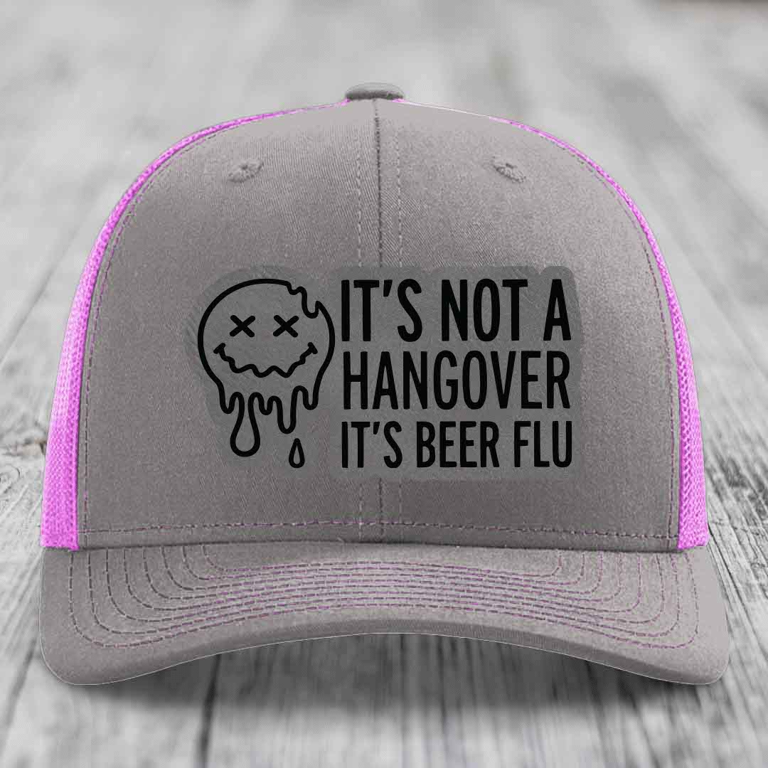Its Not A Hangover, Its Beer Flu - Leather Patch Hat - Grey to Black Patch - Richardson 112 Snapback Trucker Hat
