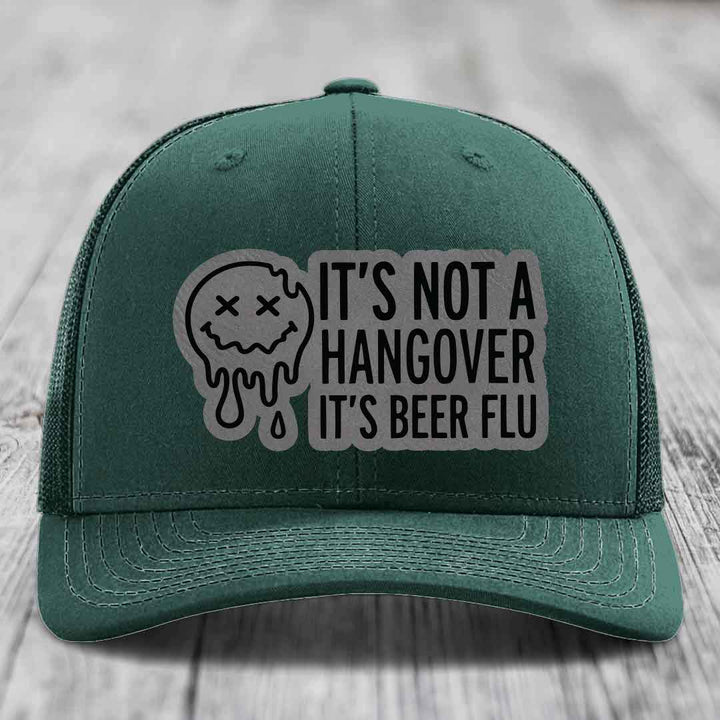 Its Not A Hangover, Its Beer Flu - Leather Patch Hat - Grey to Black Patch - Richardson 112 Snapback Trucker Hat