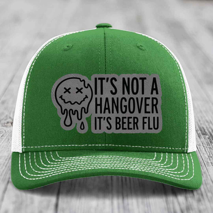 Its Not A Hangover, Its Beer Flu - Leather Patch Hat - Grey to Black Patch - Richardson 112 Snapback Trucker Hat