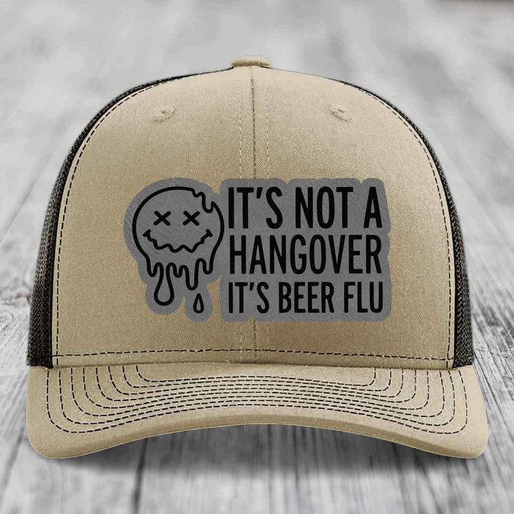 Its Not A Hangover, Its Beer Flu - Leather Patch Hat - Grey to Black Patch - Richardson 112 Snapback Trucker Hat