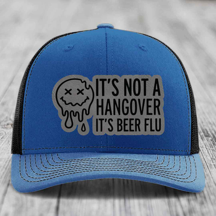 Its Not A Hangover, Its Beer Flu - Leather Patch Hat - Grey to Black Patch - Richardson 112 Snapback Trucker Hat