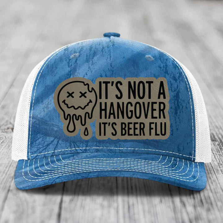 Its Not A Hangover, Its Beer Flu - Leather Patch Hat - Light Brown to Black Patch - Richardson 112PFP Snapback Trucker Hat