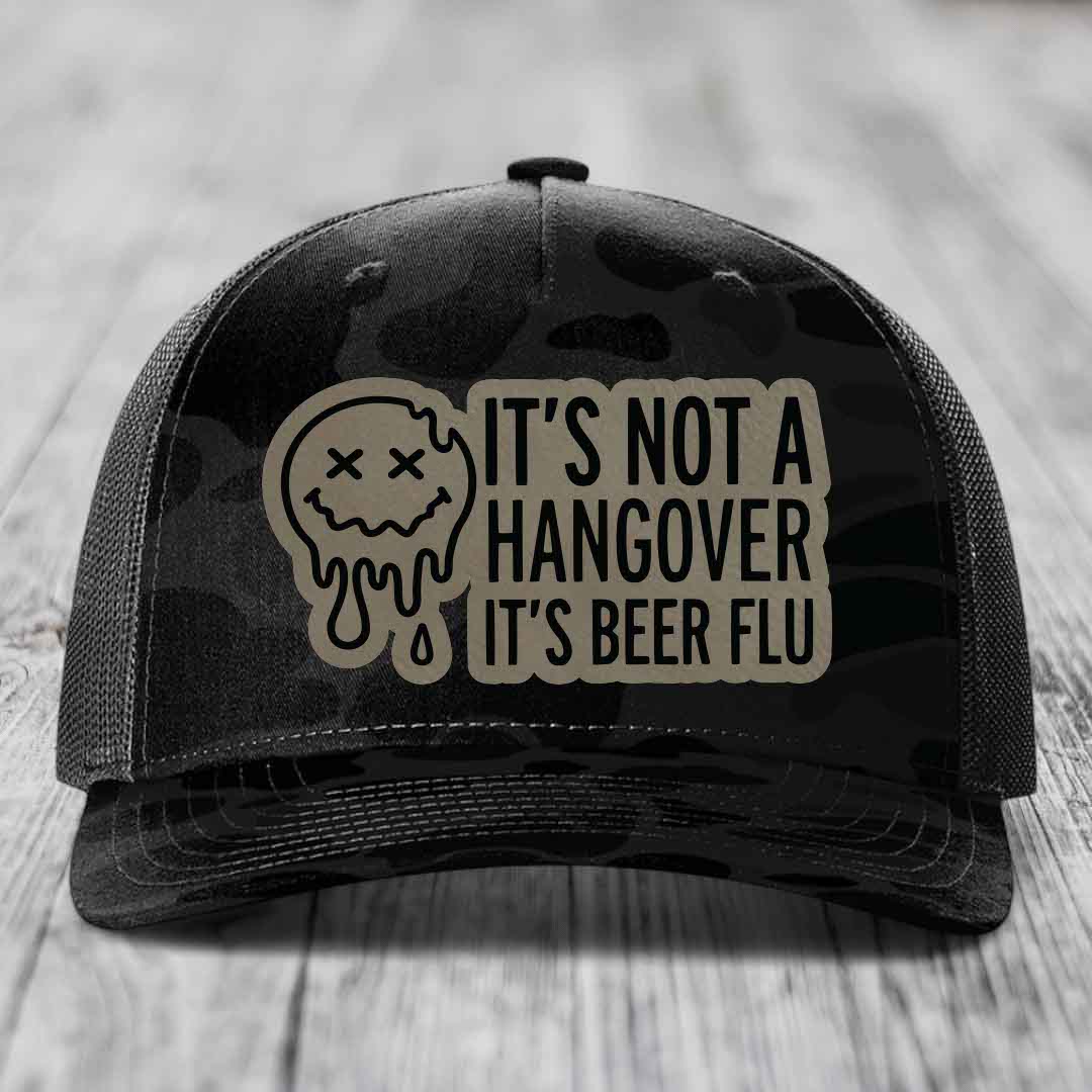 Its Not A Hangover, Its Beer Flu - Leather Patch Hat - Light Brown to Black Patch - Richardson 112PFP Snapback Trucker Hat