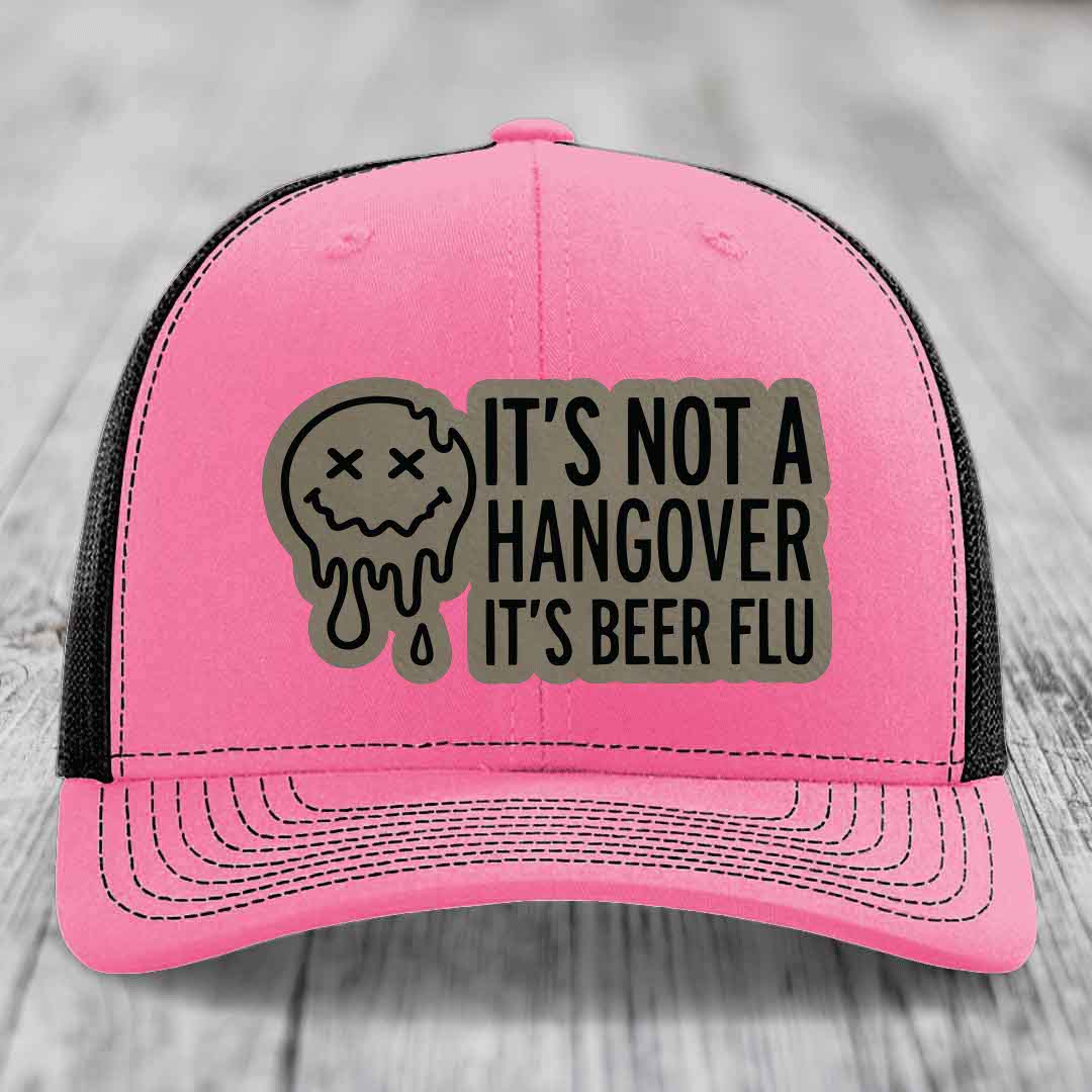 Its Not A Hangover, Its Beer Flu - Leather Patch Hat - Light Brown to Black Patch - Richardson 112 Snapback Trucker Hat