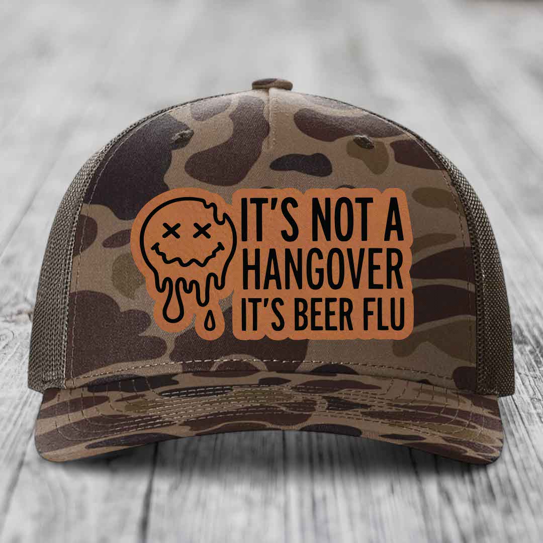 Its Not A Hangover, Its Beer Flu - Leather Patch Hat - Rawhide to Black Patch - Richardson 112PFP Snapback Trucker Hat