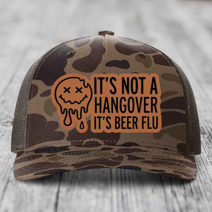 Its Not A Hangover, Its Beer Flu - Leather Patch Hat - Rawhide to Black Patch - Richardson 112PFP Snapback Trucker Hat