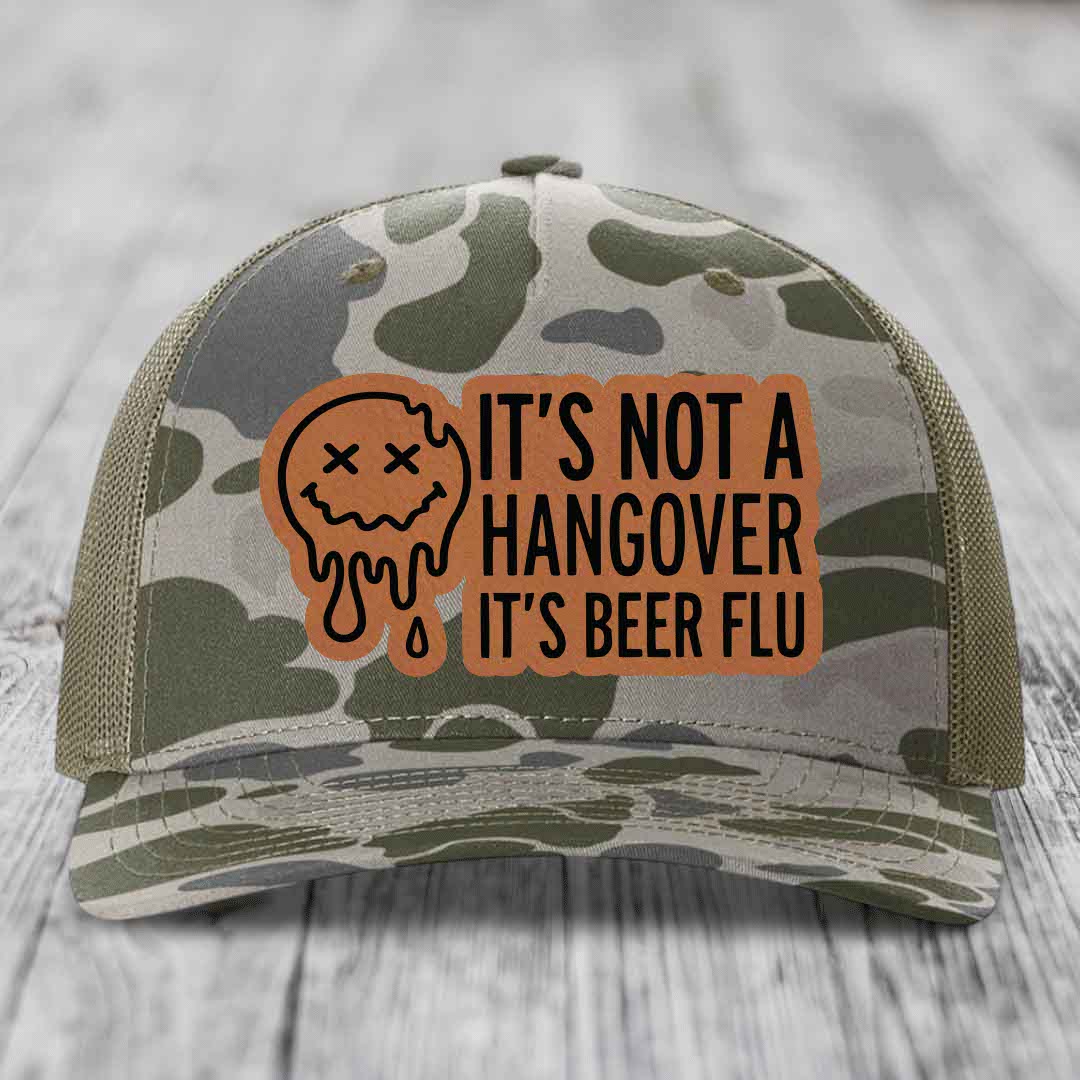 Its Not A Hangover, Its Beer Flu - Leather Patch Hat - Rawhide to Black Patch - Richardson 112PFP Snapback Trucker Hat