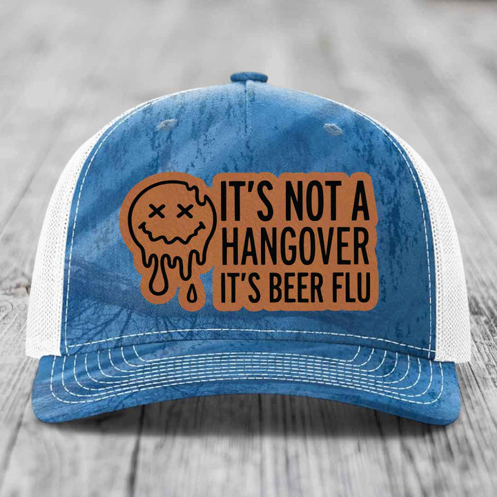 Its Not A Hangover, Its Beer Flu - Leather Patch Hat - Rawhide to Black Patch - Richardson 112PFP Snapback Trucker Hat
