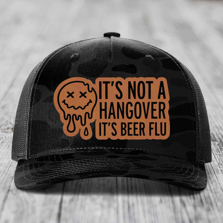 Its Not A Hangover, Its Beer Flu - Leather Patch Hat - Rawhide to Black Patch - Richardson 112PFP Snapback Trucker Hat