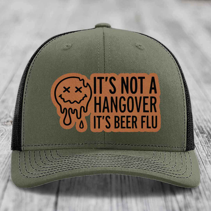 Its Not A Hangover, Its Beer Flu - Leather Patch Hat - Rawhide to Black Patch - Richardson 112 Snapback Trucker Hat