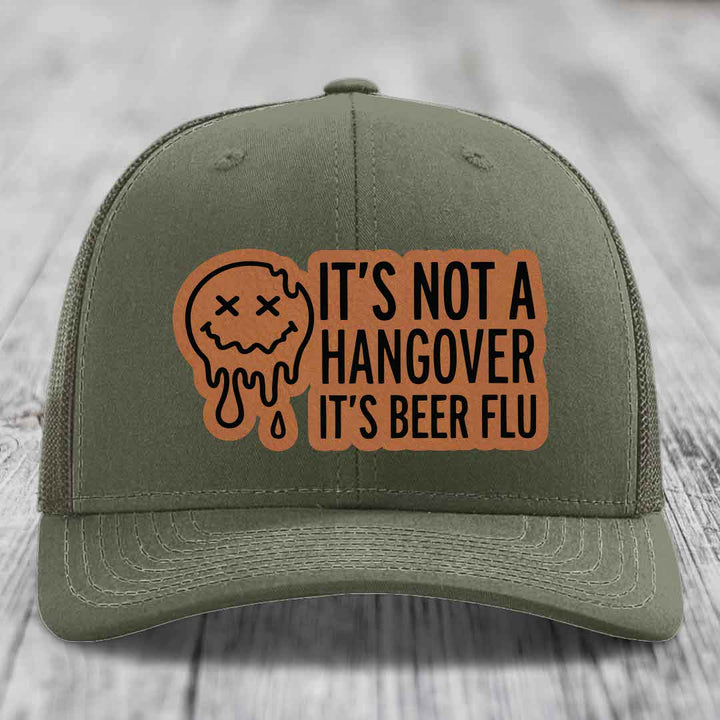 Its Not A Hangover, Its Beer Flu - Leather Patch Hat - Rawhide to Black Patch - Richardson 112 Snapback Trucker Hat