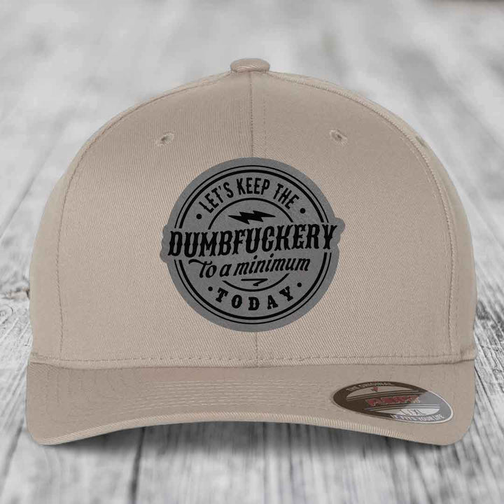 Lets Keep the DumbF*ckery to a Minimum Today - Leather Patch Hat - Grey to Black Patch - Flexfit 6277 Fitted Hat