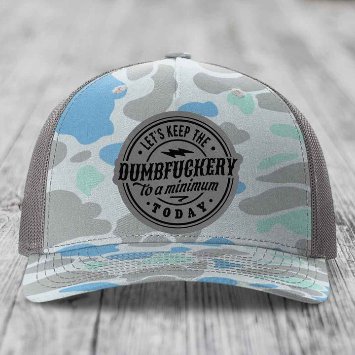 Lets Keep the DumbF*ckery to a Minimum Today - Leather Patch Hat - Grey to Black Patch - Richardson 112PFP Snapback Trucker Hat