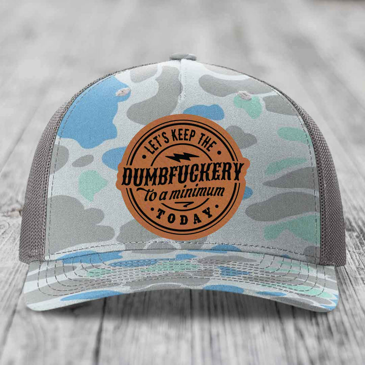 Lets Keep the DumbF*ckery to a Minimum Today - Leather Patch Hat - Rawhide to Black Patch - Richardson 112PFP Snapback Trucker Hat