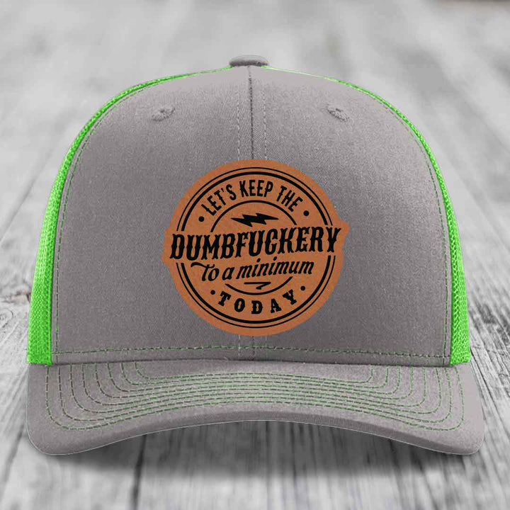 Lets Keep the DumbF*ckery to a Minimum Today - Leather Patch Hat - Rawhide to Black Patch - Richardson 112 Snapback Trucker Hat