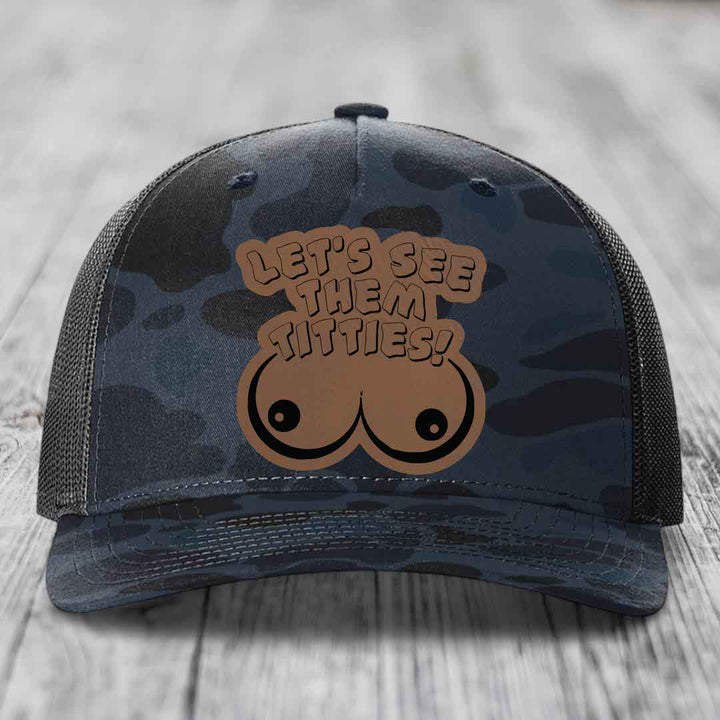 Lets See Them Titties - Leather Patch Hat - Dark Brown to Black Patch - Richardson 112PFP Snapback Trucker Hat