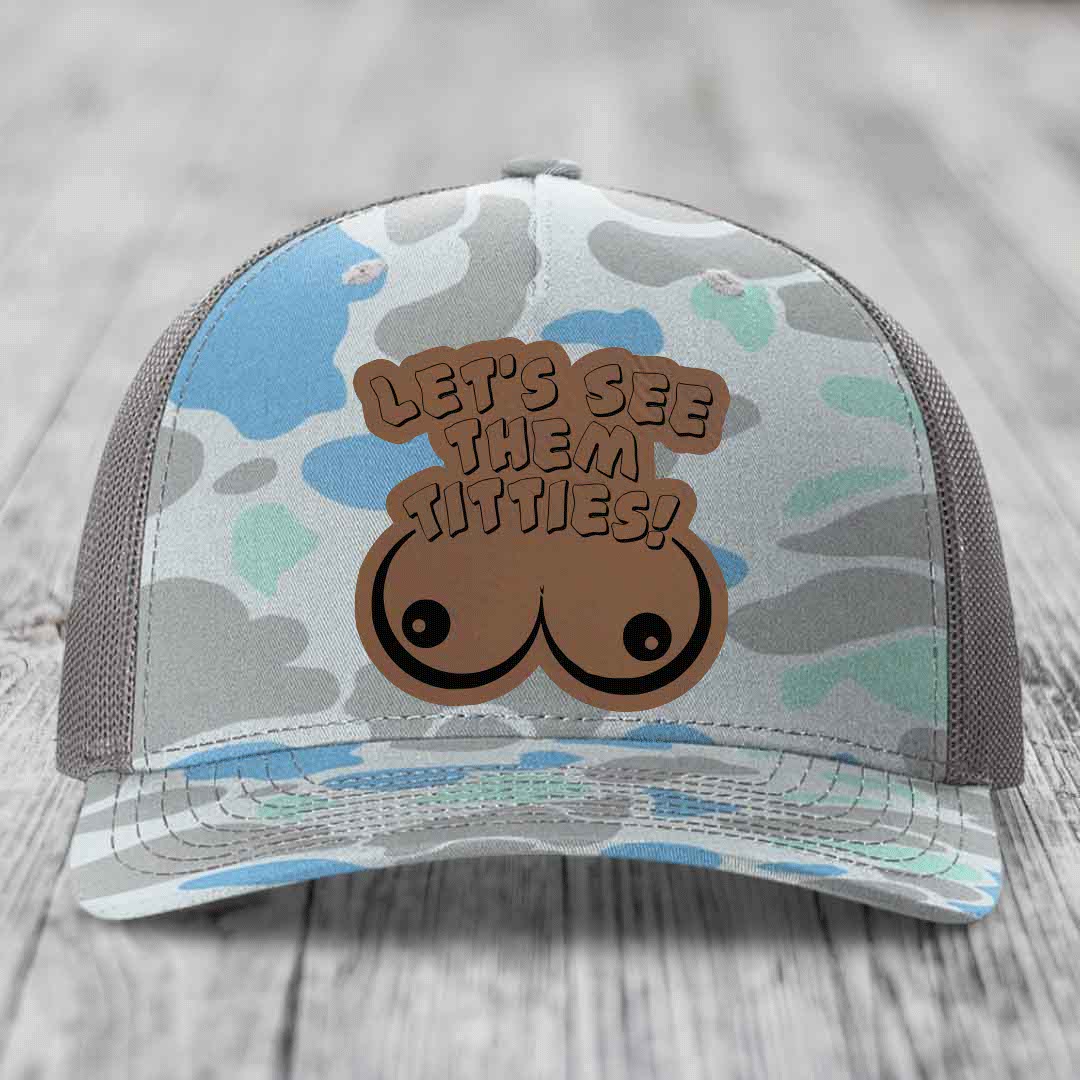Lets See Them Titties - Leather Patch Hat - Dark Brown to Black Patch - Richardson 112PFP Snapback Trucker Hat