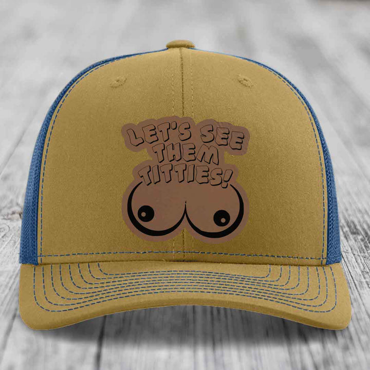 Lets See Them Titties - Leather Patch Hat - Dark Brown to Black Patch - Richardson 112 Snapback Trucker Hat