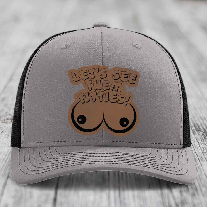 Lets See Them Titties - Leather Patch Hat - Dark Brown to Black Patch - Richardson 112 Snapback Trucker Hat