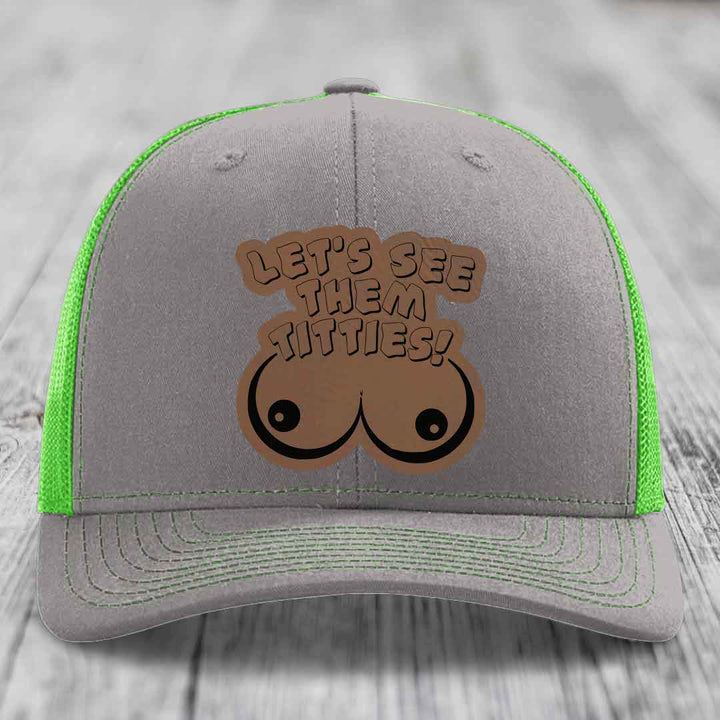 Lets See Them Titties - Leather Patch Hat - Dark Brown to Black Patch - Richardson 112 Snapback Trucker Hat
