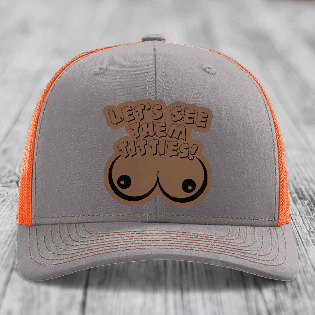 Lets See Them Titties - Leather Patch Hat - Dark Brown to Black Patch - Richardson 112 Snapback Trucker Hat