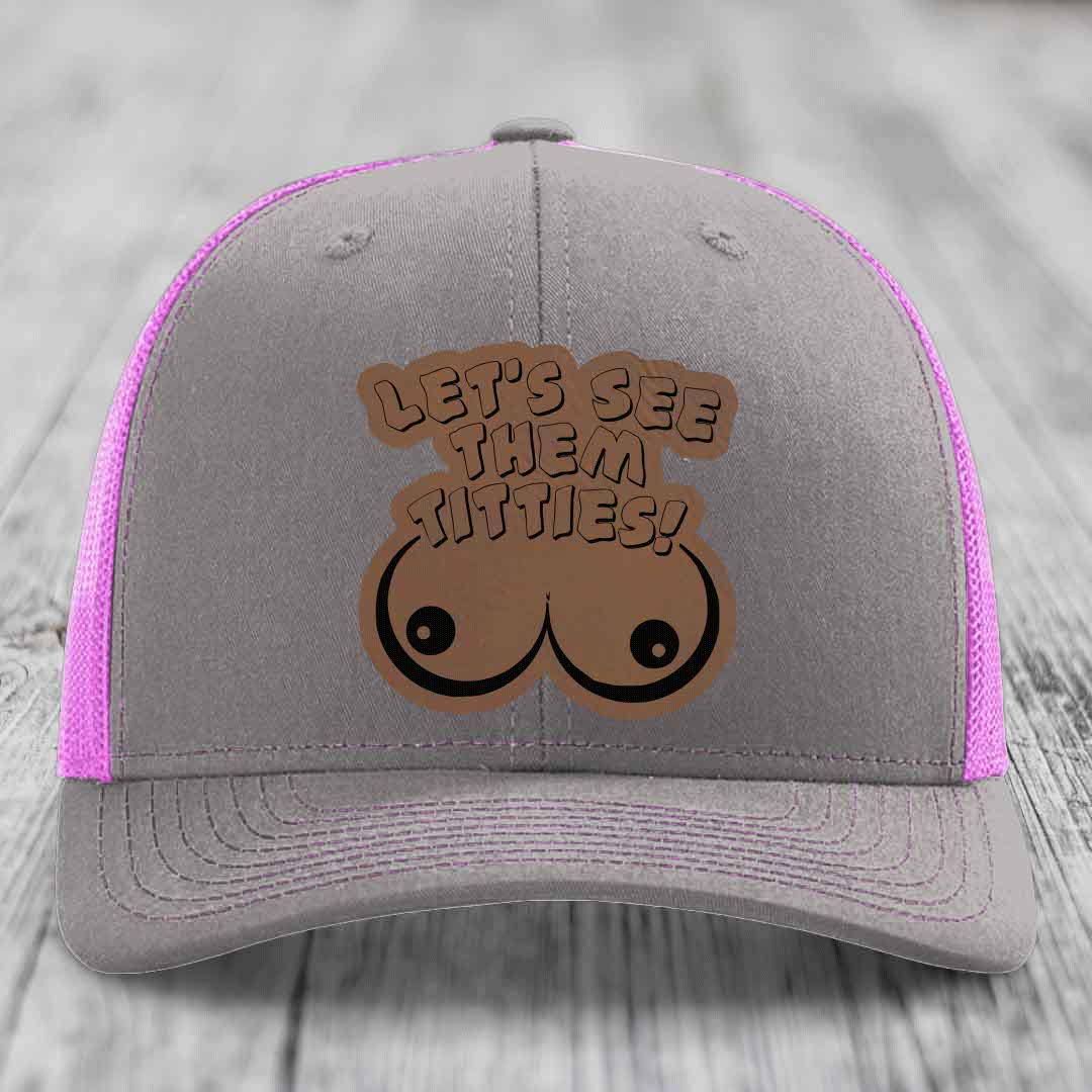 Lets See Them Titties - Leather Patch Hat - Dark Brown to Black Patch - Richardson 112 Snapback Trucker Hat