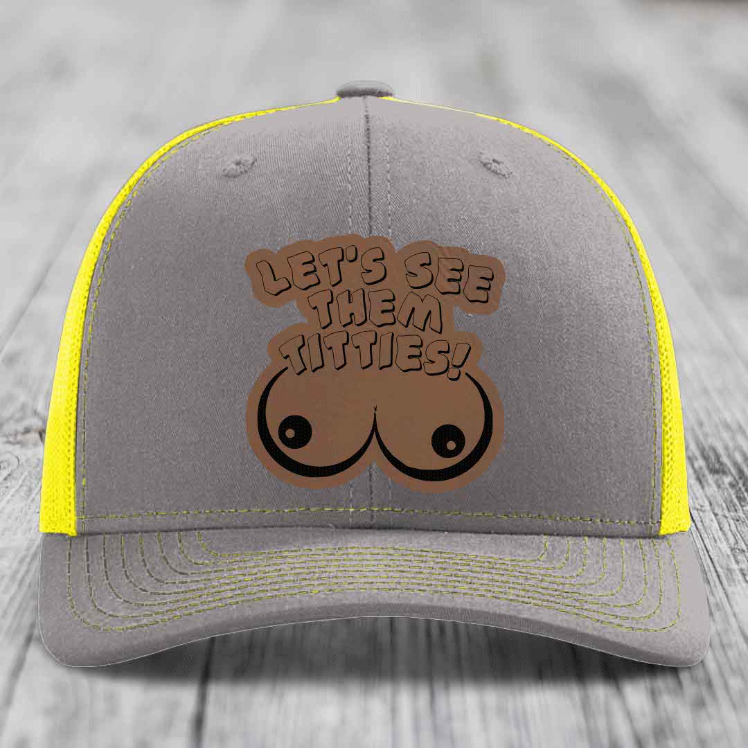 Lets See Them Titties - Leather Patch Hat - Dark Brown to Black Patch - Richardson 112 Snapback Trucker Hat