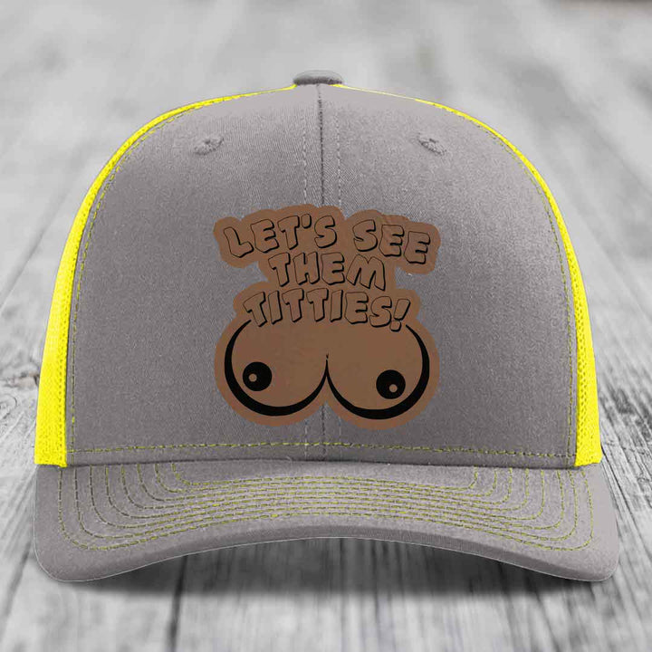 Lets See Them Titties - Leather Patch Hat - Dark Brown to Black Patch - Richardson 112 Snapback Trucker Hat