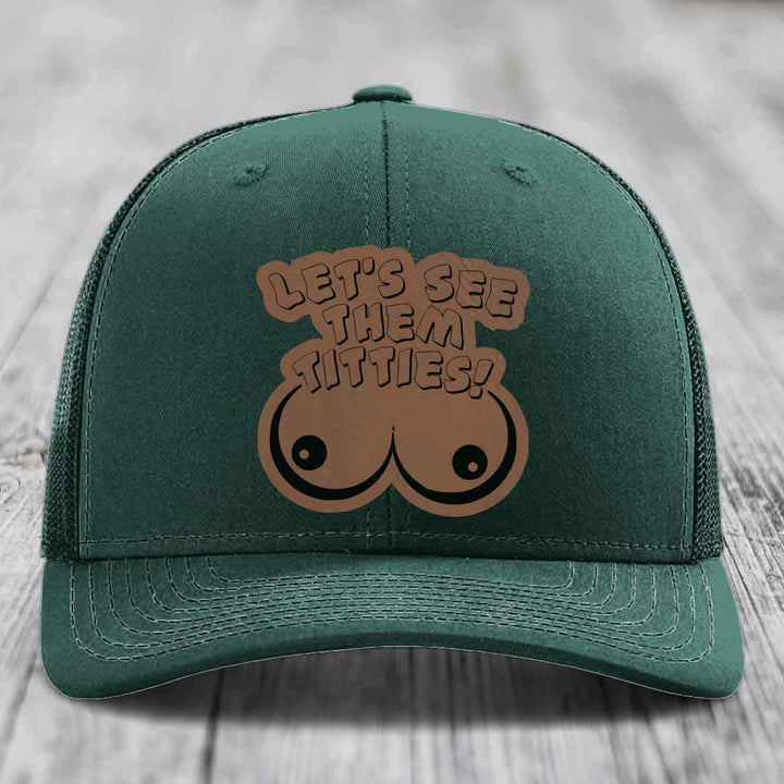 Lets See Them Titties - Leather Patch Hat - Dark Brown to Black Patch - Richardson 112 Snapback Trucker Hat