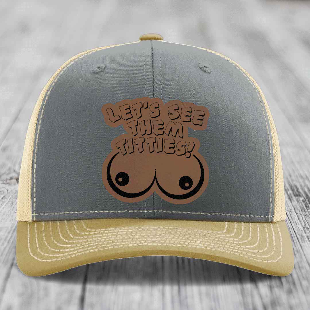 Lets See Them Titties - Leather Patch Hat - Dark Brown to Black Patch - Richardson 112 Snapback Trucker Hat