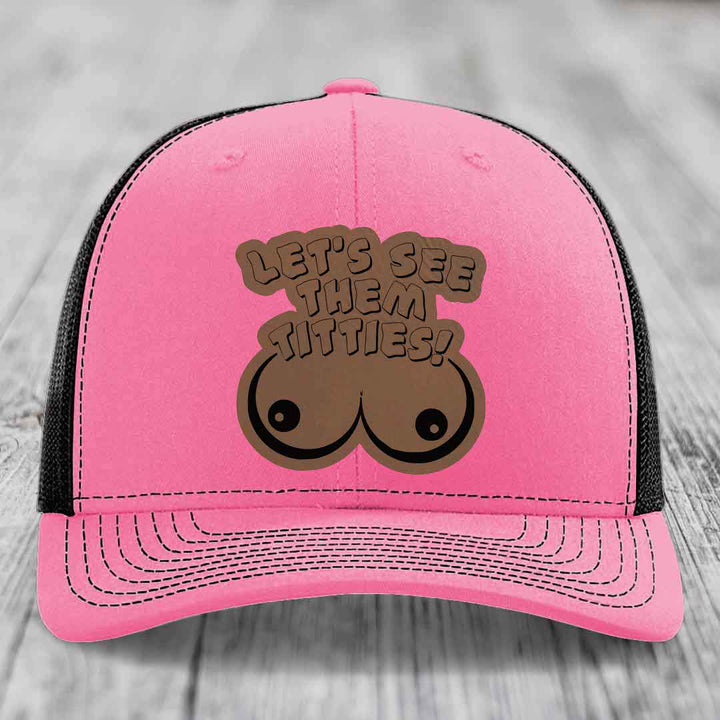 Lets See Them Titties - Leather Patch Hat - Dark Brown to Black Patch - Richardson 112 Snapback Trucker Hat