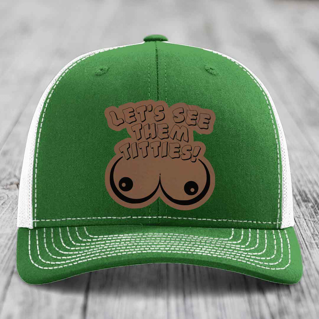 Lets See Them Titties - Leather Patch Hat - Dark Brown to Black Patch - Richardson 112 Snapback Trucker Hat