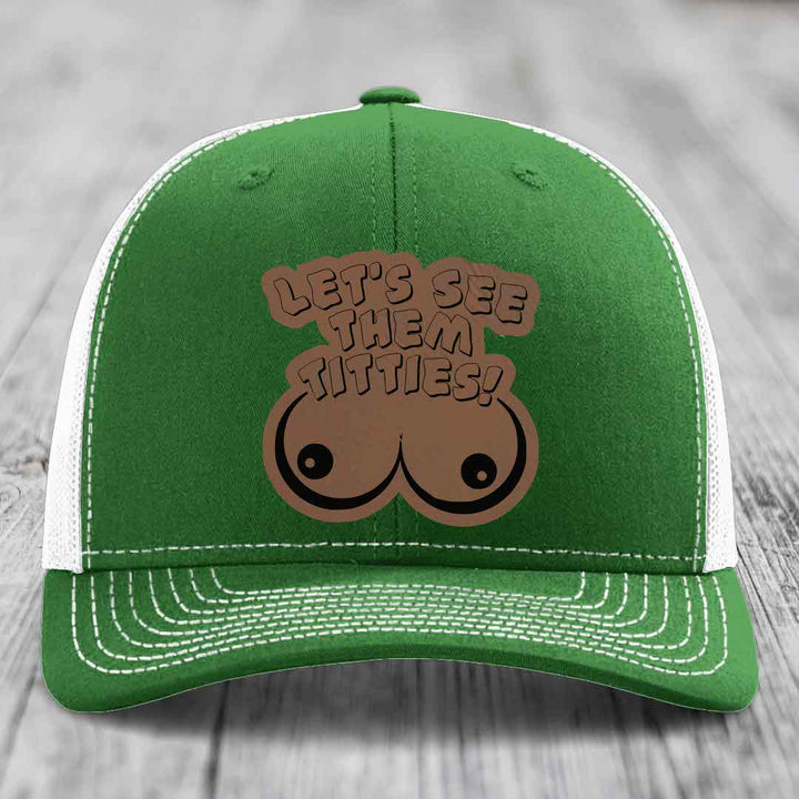 Lets See Them Titties - Leather Patch Hat - Dark Brown to Black Patch - Richardson 112 Snapback Trucker Hat