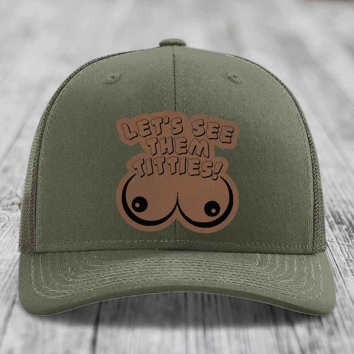 Lets See Them Titties - Leather Patch Hat - Dark Brown to Black Patch - Richardson 112 Snapback Trucker Hat