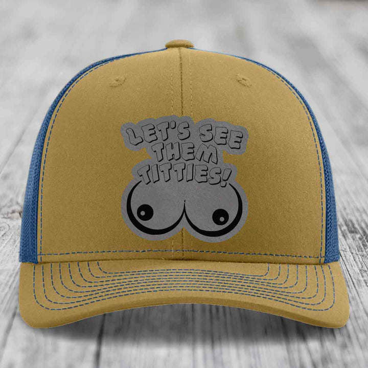 Lets See Them Titties - Leather Patch Hat - Grey to Black Patch - Richardson 112 Snapback Trucker Hat