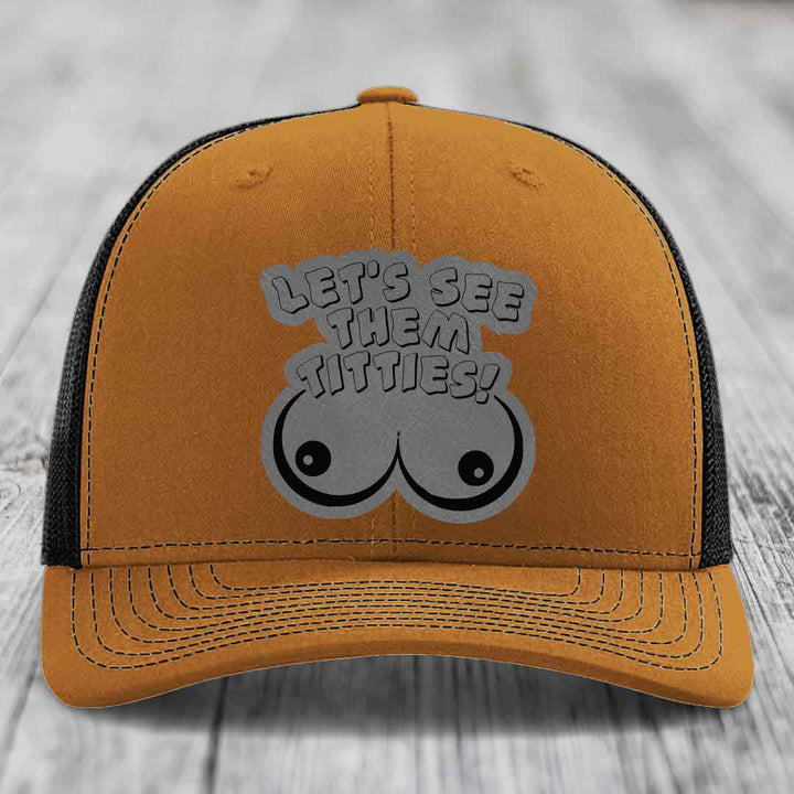 Lets See Them Titties - Leather Patch Hat - Grey to Black Patch - Richardson 112 Snapback Trucker Hat